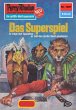 Das Superspiel (Heftroman) / Perry... - Bild 1