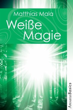 Weiße Magie - Praxisbuch (eBook, ePUB) - Mala, Matthias