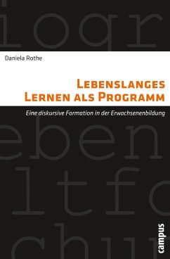 Lebenslanges Lernen als Programm (eBook, PDF) - Rothe, Daniela