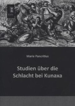 Studien über die Schlacht bei Kunaxa - Pancritius, Marie