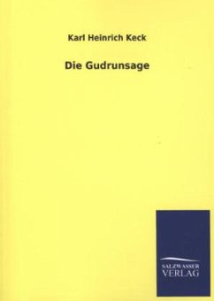 Die Gudrunsage - Keck, Karl H.