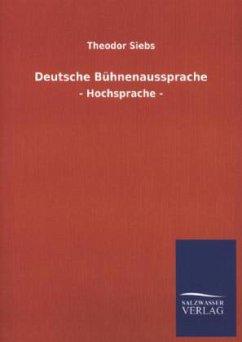 Deutsche Bühnenaussprache - Siebs, Theodor