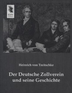 Der Deutsche Zollverein und seine Geschichte - Treitschke, Heinrich von