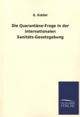 Die Quarantäne-Frage in der internationalen Sanitäts-Gesetzgebung