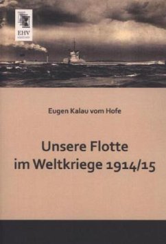 Unsere Flotte im Weltkriege 1914 -15 - Kalau vom Hofe, Eugen