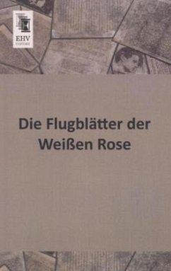 Die Flugblätter der Weißen Rose - Anonym