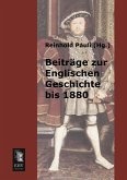 Beiträge zur Englischen Geschichte bis 1880