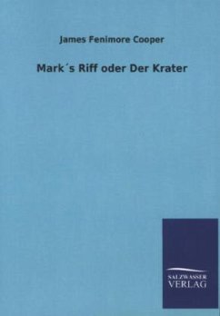 Mark´s Riff oder Der Krater - Cooper, James Fenimore