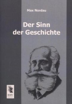 Der Sinn der Geschichte - Nordau, Max