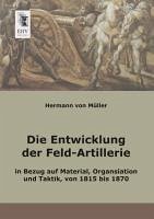 Die Entwicklung der Feld-Artillerie - Müller, Hermann von