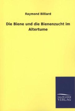 Die Biene und die Bienenzucht im Altertume - Billiard, Raymond