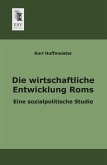 Die wirtschaftliche Entwicklung Roms Die wirtschaftliche Entwicklung Roms