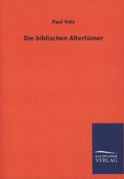 Die biblischen Altertümer - Volz, Paul