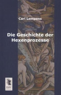 Die Geschichte der Hexenprozesse - Lempens, Carl