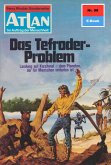 Das Tefroder-Problem (Heftroman) / Perry Rhodan - Atlan-Zyklus 