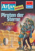 Piraten der Sterne (Heftroman) / Perry Rhodan - Atlan-Zyklus &quote;USO / ATLAN exklusiv&quote; Bd.122 (eBook, ePUB)