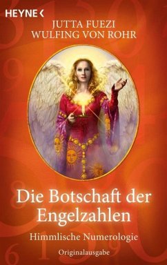 Die Botschaft der Engelzahlen (eBook, ePUB) - Rohr, Wulfing von; Fuezi, Jutta