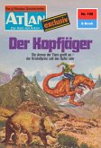 Der Kopfjäger (Heftroman) / Perry Rhodan - Atlan-Zyklus "USO / ATLAN exklusiv" Bd.108 (eBook, ePUB)