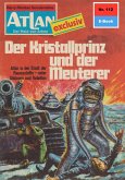 Der Kristallprinz und der Meuterer (Heftroman) / Perry Rhodan - Atlan-Zyklus "USO / ATLAN exklusiv" Bd.112 (eBook, ePUB)