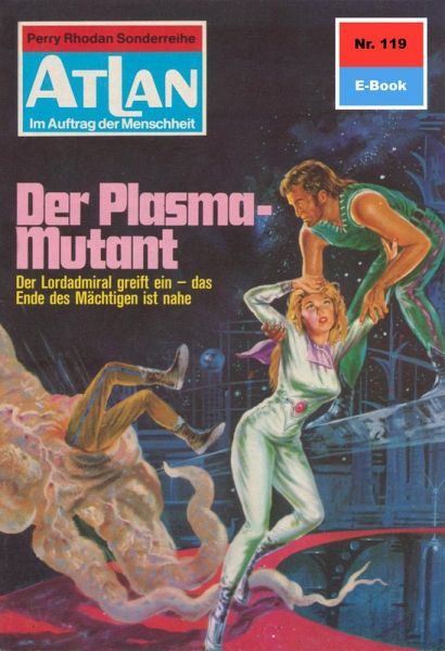 Der Plasma-Mutant (Heftroman) / Perry Rhodan - Atlan-Zyklus "USO / ATLAN …  von Kurt Mahr - Portofrei bei bücher.de