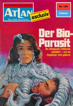 Der Bio-Parasit (Heftroman) / Perry Rhodan - Atlan-Zyklus 