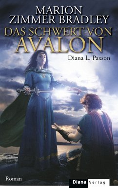 Das Schwert von Avalon / Avalon-Saga Bd.7 (eBook, ePUB) - Zimmer Bradley, Marion; Paxson, Diana L.