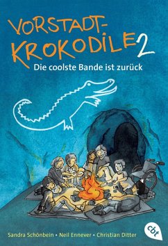 Die coolste Bande ist zurück / Vorstadtkrokodile Bd.2 (eBook, ePUB) - Schönbein, Sandra; Ennever, Neil; Ditter, Christian