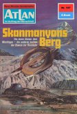 Skanmanyons Berg (Heftroman) / Perry Rhodan - Atlan-Zyklus "ATLAN exklusiv / USO" Bd.157 (eBook, ePUB)