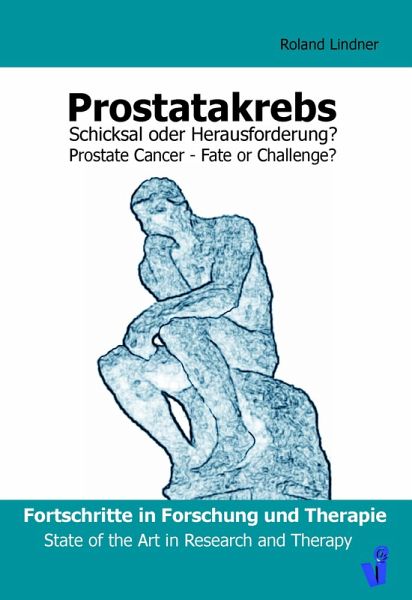 Prostatakrebs - Schicksal oder Herausforderung Prostatakrebs - Schicksal oder Herausforderung