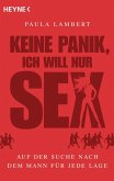 Keine Panik, ich will nur Sex (eBook, ePUB)