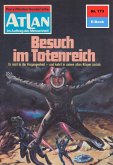 Besuch im Totenreich (Heftroman) / Perry Rhodan - Atlan-Zyklus &quote;ATLAN exklusiv / USO&quote; Bd.173 (eBook, ePUB)