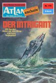 Der Intrigant (Heftroman) / Perry Rhodan - Atlan-Zyklus "ATLAN exklusiv / USO" Bd.176 (eBook, ePUB)
