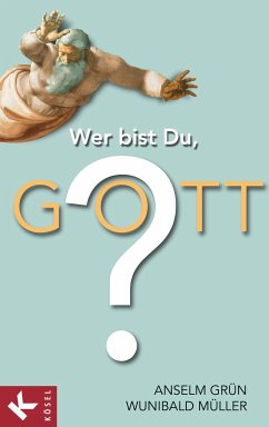 Wer bist Du, Gott? (eBook, ePUB) - Grün, Anselm; Müller, Wunibald