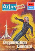 Organisation Gonozal (Heftroman) / Perry Rhodan - Atlan-Zyklus &quote;Der Held von Arkon (Teil 1)&quote; Bd.231 (eBook, ePUB)