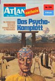 Das Psycho-Komplott (Heftroman) / Perry Rhodan - Atlan-Zyklus "Der Held von Arkon (Teil 1)" Bd.230 (eBook, ePUB)
