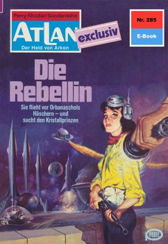 Die Rebellin (Heftroman) / Perry Rhodan - Atlan-Zyklus 