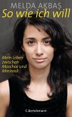 So wie ich will (eBook, ePUB) So wie ich will (eBook, ePUB)