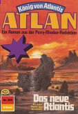 Das neue Atlantis (Heftroman) / Perry Rhodan - Atlan-Zyklus &quote;König von Atlantis (Teil 1)&quote; Bd.300 (eBook, ePUB)