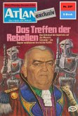 Das Treffen der Rebellen (Heftroman) / Perry Rhodan - Atlan-Zyklus "Der Held von Arkon (Teil 2)" Bd.297 (eBook, ePUB)