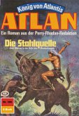Die Stahlquelle (Heftroman) / Perry Rhodan - Atlan-Zyklus &quote;König von Atlantis (Teil 1)&quote; Bd.306 (eBook, ePUB)