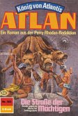 Die Straße der Mächtigen (Heftroman) / Perry Rhodan - Atlan-Zyklus "König von Atlantis (Teil 1)" Bd.303 (eBook, ePUB)