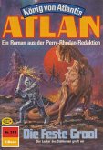 Die Feste Grool (Heftroman) / Perry Rhodan - Atlan-Zyklus &quote;König von Atlantis (Teil 1)&quote; Bd.310 (eBook, ePUB)