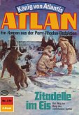 Zitadelle im Eis (Heftroman) / Perry Rhodan - Atlan-Zyklus &quote;König von Atlantis (Teil 1)&quote; Bd.319 (eBook, ePUB)