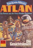 Die Gesichtslosen (Heftroman) / Perry Rhodan - Atlan-Zyklus &quote;König von Atlantis (Teil 1)&quote; Bd.342 (eBook, ePUB)