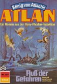 Fluss der Gefahren (Heftroman) / Perry Rhodan - Atlan-Zyklus &quote;König von Atlantis (Teil 1)&quote; Bd.329 (eBook, ePUB)