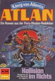 Kollision im Nichts (Heftroman) / Perry Rhodan - Atlan-Zyklus "König von Atlantis (Teil 1)" Bd.338 (eBook, ePUB)