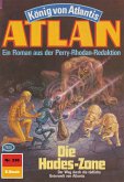 Die Hades-Zone (Heftroman) / Perry Rhodan - Atlan-Zyklus &quote;König von Atlantis (Teil 1)&quote; Bd.336 (eBook, ePUB)