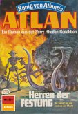 Herren der FESTUNG (Heftroman) / Perry Rhodan - Atlan-Zyklus &quote;König von Atlantis (Teil 1)&quote; Bd.331 (eBook, ePUB)