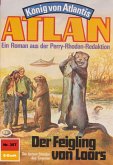 Der Feigling von Loors (Heftroman) / Perry Rhodan - Atlan-Zyklus &quote;König von Atlantis (Teil 2)&quote; Bd.357 (eBook, ePUB)