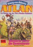 Wanderer durch die Dimensionen (Heftroman) / Perry Rhodan - Atlan-Zyklus &quote;König von Atlantis (Teil 2)&quote; Bd.350 (eBook, ePUB)